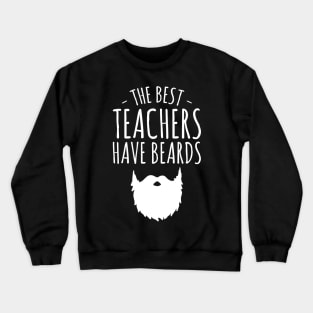 The best teachers have beards Crewneck Sweatshirt